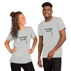 How Happy Are You? Short-Sleeve Unisex T-Shirt